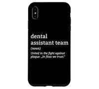 Définition de l'équipe d'assistants dentaires dans Floss We Trust Oral Care Coque pour iPhone XS Max