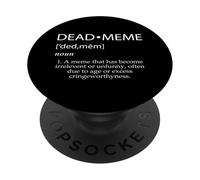 Définition du mème Mort, Culture Internet drôle pour Adultes, Dead Meme PopSockets PopGrip Adhésif