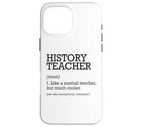 Définition du Poste de Professeur d'histoire personnalisée drôle Coque pour iPhone 16 Pro Max