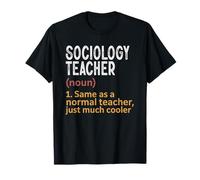 Définition du Professeur de sociologie identique à la Normale, Just Cooler T-Shirt