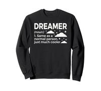 Définition du rêveur identique à Une Personne Normale, Juste Beaucoup Plus Cool Sweatshirt