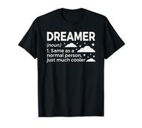 Définition du rêveur identique à Une Personne Normale, Juste Beaucoup Plus Cool T-Shirt