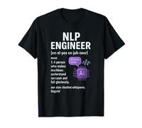 Définition d'un ingénieur en PNL : Sarcasme Amusant d'apprentissage Automatique par IA T-Shirt