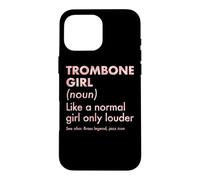 Définition d'une Fille Trombone : comme Une Fille Normale, mais Plus Fort Coque pour iPhone 16 Pro Max