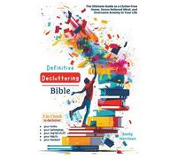 Definitive Decluttering Bible