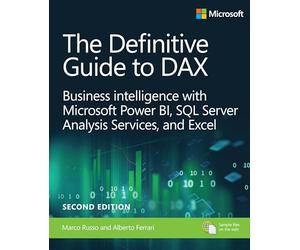 Definitive Guide to DAX, The: Business intelligence for Microsoft Power BI, SQL Server Analysis Services, and Excel
