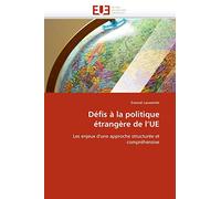 Défis à la politique étrangère de l'UE: Les enjeux d'une approche structurée et compréhensive