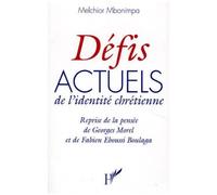 Defis Actuels De L'identite Chretienne - Reprise De La Pensée De Georges Morel Et Fabien Eboussi Boulaga