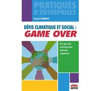 Défis climatique et social : game over Ce que les entreprises doivent repenser - Patrick Storhaye - Ems Management Et Societes - broché - Etude
