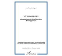 Défis coopératifs Alimentation, crédit, démocratie, développement - Jean-François Draperi - L'harmattan - broché - Etude