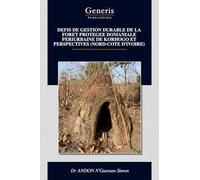DEFIS DE GESTION DURABLE DE LA FORET PROTEGEE DOMANIALE PERIURBAINE DE KORHOGO ET PERSPECTIVES (NORD-COTE D’IVOIRE)