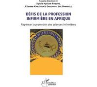 Défis de la profession infirmière en Afrique Luc Onambele (Auteur), Myriam Sylvie Ambomo (Auteur), Etienne Kimessoukié Omolomo (Auteur)