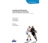 Défis de l'olympisme, entre héritage et innovation Approches historique, sociale et managériale du mouvement olympique - Nicolas Chanavat - Institut National Du Sport Et De L'education Physique - broc