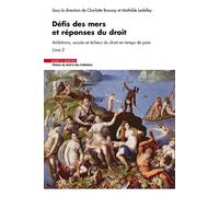 Défis des mers et réponses du droit Ambitions, succès et échecs du droit en temps de paix - Charlotte Broussy - Mare & Martin - broché - Etude