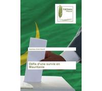 Defis d'une survie en Mauritanie - Isselmou Hanefi - Muse Editions - broché - Roman