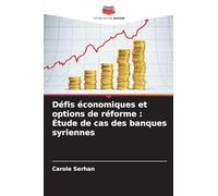 Défis économiques et options de réforme : Étude de cas des banques syriennes