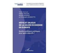 Défis Et Enjeux De La Silver Économie En Europe - Quelles Politiques Publiques Pour Quels Objectifs ?