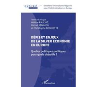 Défis et enjeux de la silver économie en Europe Quelles politiques publiques pour quels objectifs ? - Hélène Pauliat - L'harmattan - broché - Etude