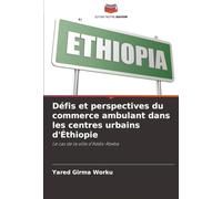 Défis et perspectives du commerce ambulant dans les centres urbains d'Éthiopie: Le cas de la ville d'Addis-Abeba