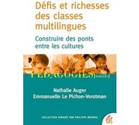Défis et richesses des classes multilingues AUGER NATHALIE/LE PICHON-VORSTMAN E (Auteur)
