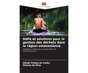 Défis et solutions pour la gestion des déchets dans la région amazonienne: Stratégies durables pour la préservation de l'environnement