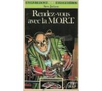 Defis Fantastiques : Rendez-Vous Avec La M.O.R.T.