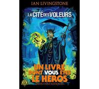 La Cité des Voleurs. Un Livre dont vous êtes le Héros - Défis Fantastiques. 4
