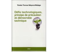 Défis Technologiques, Principe De Précaution Et Démocratie Technique