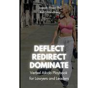 Deflect, Redirect, Dominate: The Verbal Aikido Playbook for Lawyers and Leaders