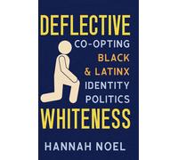 Deflective Whiteness: Co-Opting Black And Latinx Identity Politics