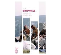 Défonce verticale: Confessions d'une légende de l'escalade