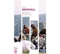 Défonce verticale Jim Bridwell (Auteur), Sean Villanueva O'Driscoll (Préface), Eric Vola (Traduction), Catherine Baron-Chataing (Traduction)