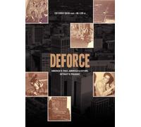 DEFORCE: America's Past. America's Future. Detroit's Present.