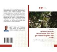 Déforestation Et Technologie: Vers Une Gestion Intelligente Des Forêts