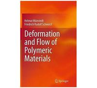 Deformation And Flow Of Polymeric Materials