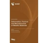 Deformation, Fracture And Microstructure Of Metallic Materials