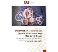 Déformation plastique des pièces cylindriques avec des outils roues - MARINCEI-L - Universitaires Europeennes - broché - Etude
