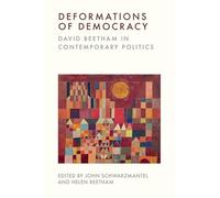 Deformations of Democracy: David Beetham in Contemporary Politics