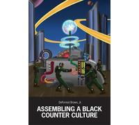 Deforrest Brown Assembling a Black Counter Culture (Poche)