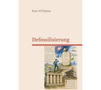 Defossilisierung: Wege aus der Fossilwirtschaft