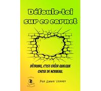 Défoule-toi sur ce carnet: Détruire, c’est créer quelque chose de nouveau.