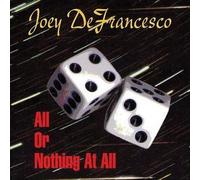 DEFRANCESCO,JOEY - All or Nothing at All