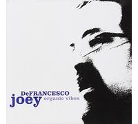 Defrancesco, Joey - Organic Vibes [Import]