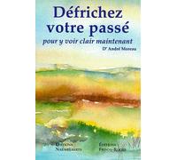 Defrichez Votre Passe - Pour Y Voir Clair Maintenant