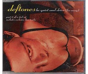 Deftones - Be Quiet and Drive