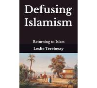Defusing Islamism: Returning to Islam