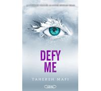 Defy Me - Saison 2 - Tahereh Mafi - Michel Lafon - broché - Roman adolescent