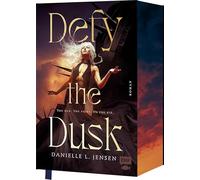 Defy the Dusk (Band 1): Eine dystopische NA-Romantasy der New-York-Times-Bestsellerautorin Danielle L. Jensen | Mit limitiertem Farbschnitt in der 1. Auflage!