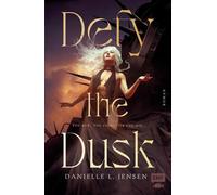 Defy the Dusk (Band 1) Eine dystopische NA-Romantasy der New-York-Times-Bestsellerautorin Danielle L. Jensen - Danielle L. Jensen - Edition Michael Fischer - ebook (ePub) - Livre