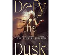 Defy the Dusk: The addictive new post-apocalyptic fantasy from the Sunday Times bestselling author of A Fate Inked in Blood
